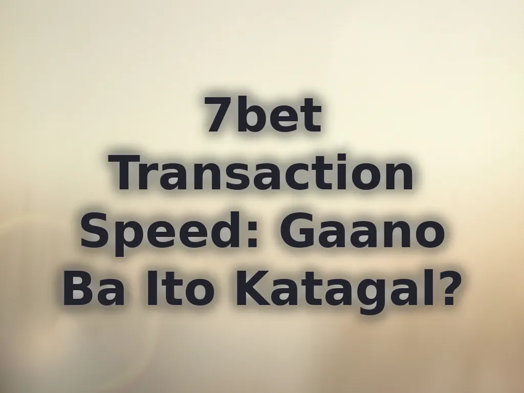 Oras ng transaksyon sa 7bet